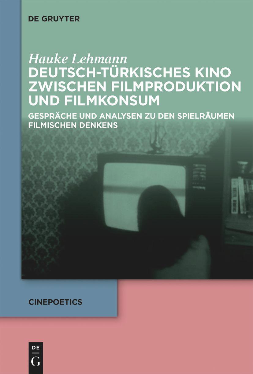 Cover: 9783111000480 | Deutsch-türkisches Kino zwischen Filmproduktion und Filmkonsum | Buch