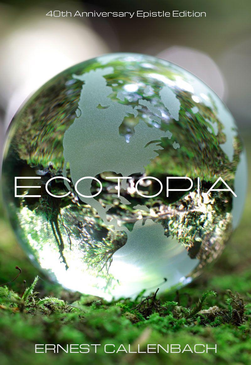 Cover: 9781597142939 | Ecotopia | (40th Anniversary Ed.) | Ernest Callenbach | Taschenbuch