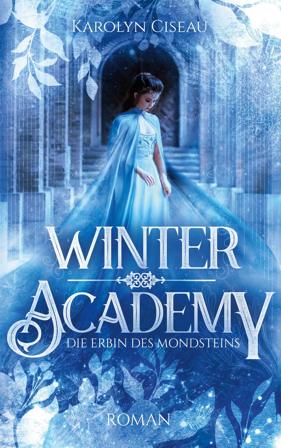 Cover: 9783741294044 | Winter Academy. Die Erbin des Mondsteins | Karolyn Ciseau | Buch
