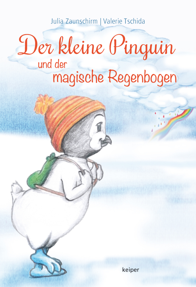 Cover: 9783903322721 | Der kleine Pinguin und der magische Regenbogen | Julia Zaunschirm