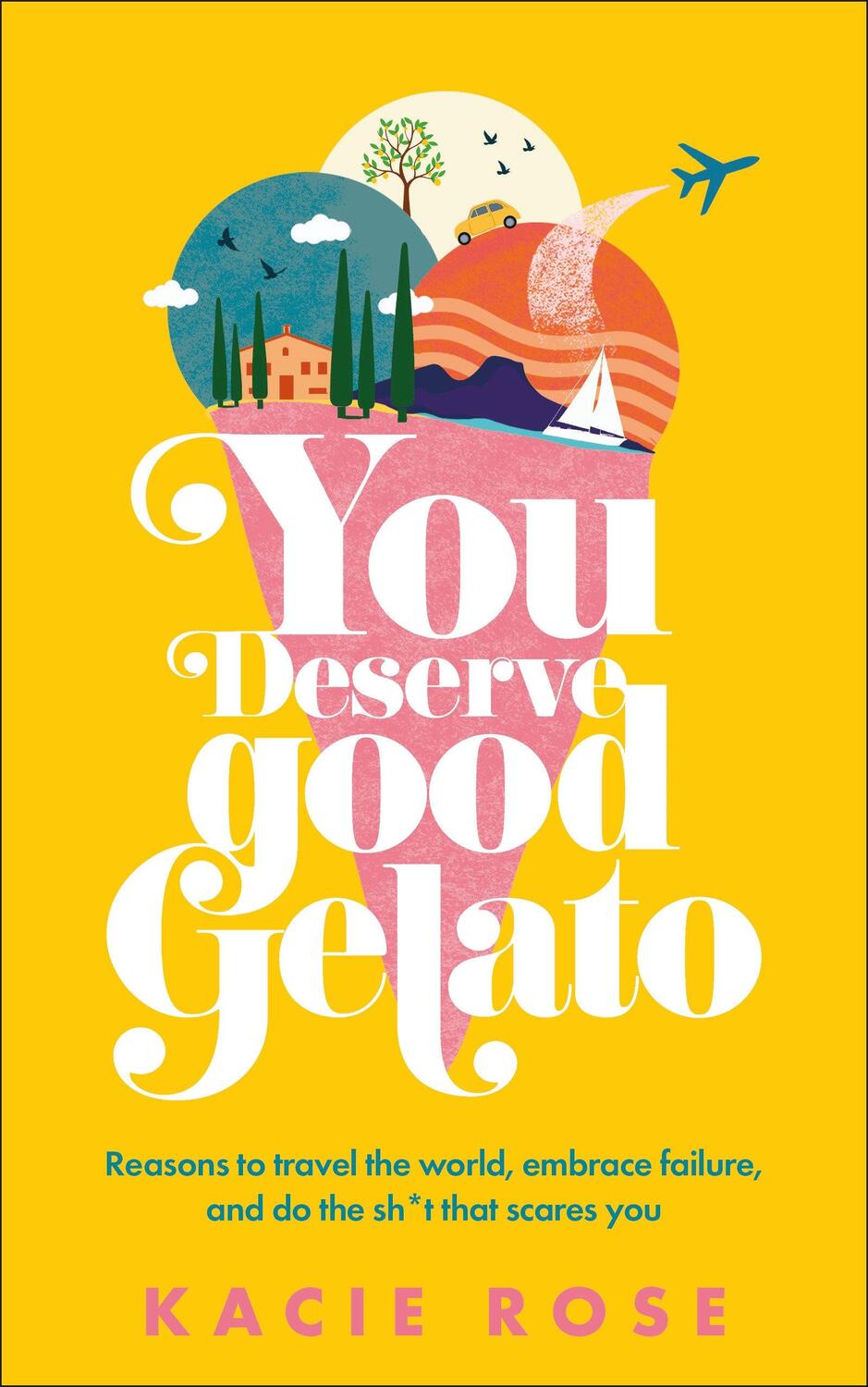 Cover: 9780593840436 | You Deserve Good Gelato | Kacie Rose | Taschenbuch | Englisch | 2024