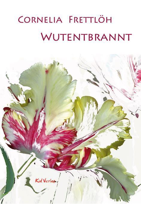 Cover: 9783949979613 | Wutentbrannt | Roman | Cornelia Frettlöh | Taschenbuch | Deutsch