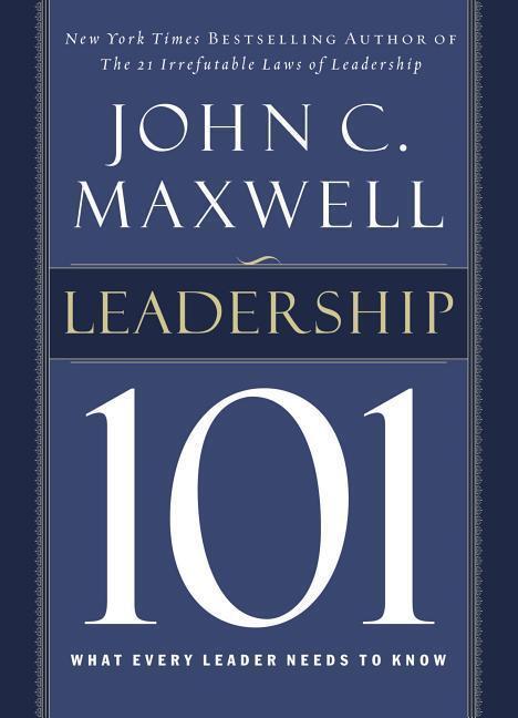 Cover: 9780785264194 | Leadership 101 | What Every Leader Needs to Know | John C Maxwell