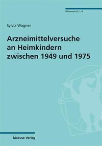 Cover: 9783863215323 | Arzneimittelversuche an Heimkindern zwischen 1949 und 1975 | Wagner