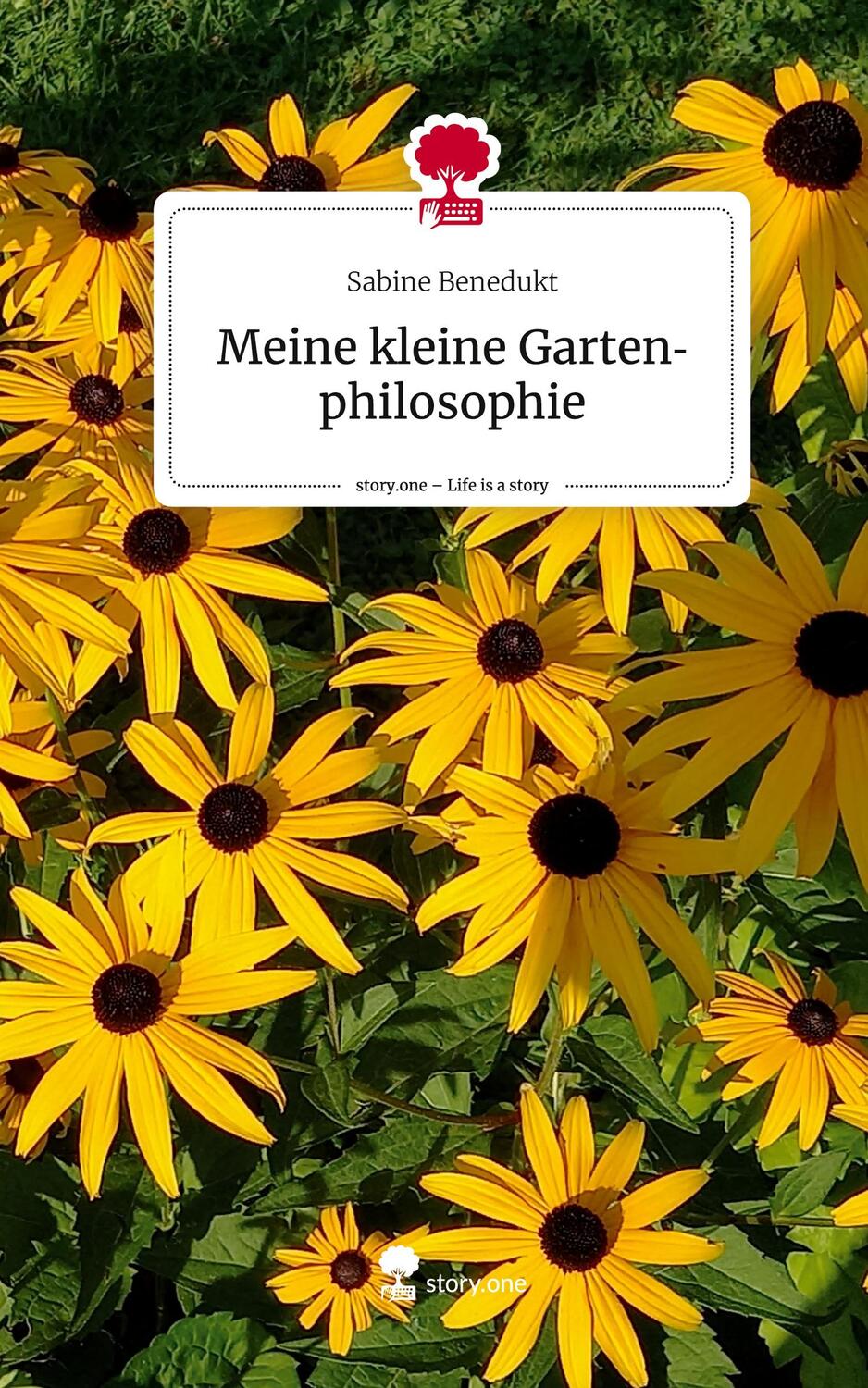 Cover: 9783711530288 | Meine kleine Gartenphilosophie. Life is a Story - story.one | Benedukt