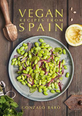 Cover: 9781911621164 | Vegan Recipes from Spain | Gonzalo Baro | Buch | Gebunden | Englisch