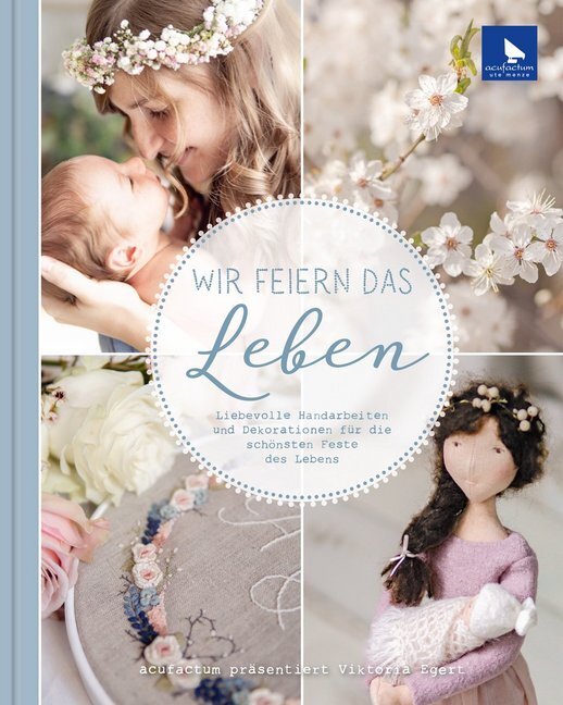 Cover: 9783940193506 | Wir feiern das Leben | acufactum Ute Menze | Buch | 128 S. | Deutsch