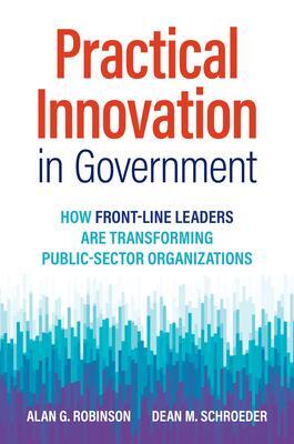 Cover: 9781523001781 | Practical Innovation in Government: How Front-Line Leaders Are...