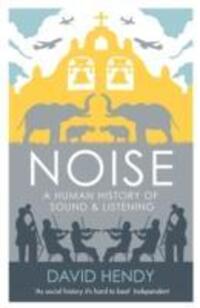 Cover: 9781781250907 | Noise | A Human History of Sound and Listening | David Hendy | Buch