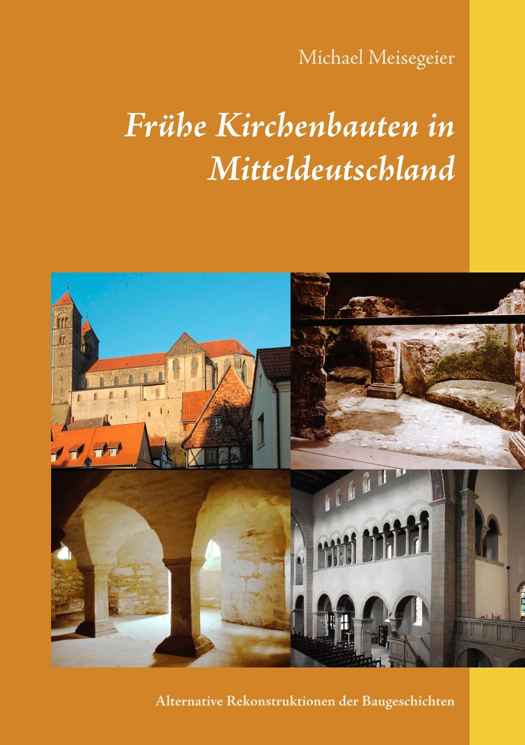 Cover: 9783749454624 | Frühe Kirchenbauten in Mitteldeutschland | Michael Meisegeier | Buch
