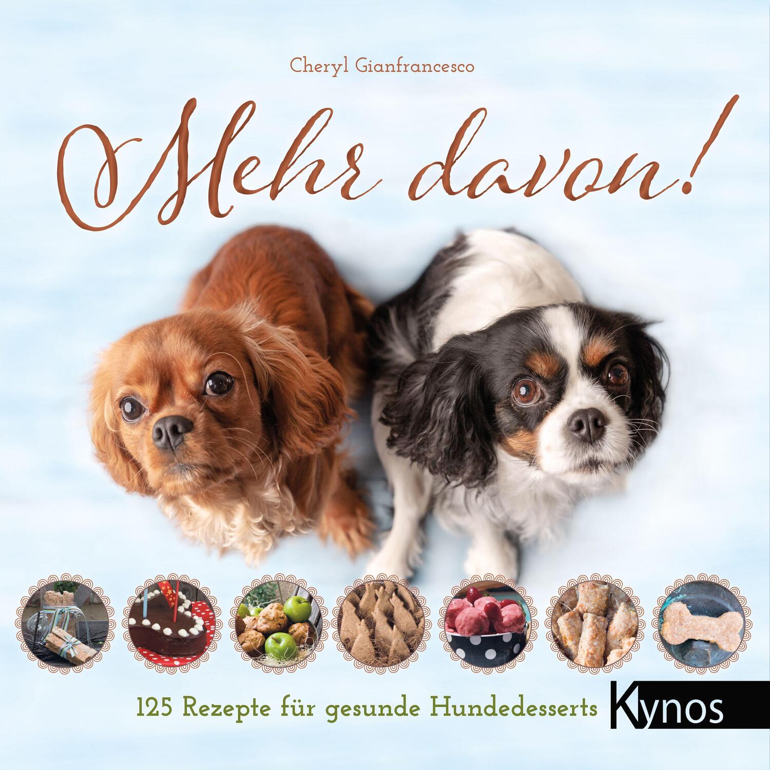 Cover: 9783954642823 | Mehr davon! | 125 Rezepte für gesunde Hundedesserts | Gianfrancesco