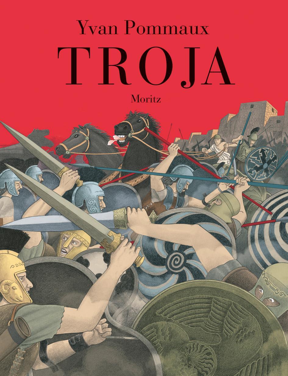 Cover: 9783895652592 | Troja | Yvan Pommaux | Buch | Deutsch | 2013 | Moritz Verlag-GmbH