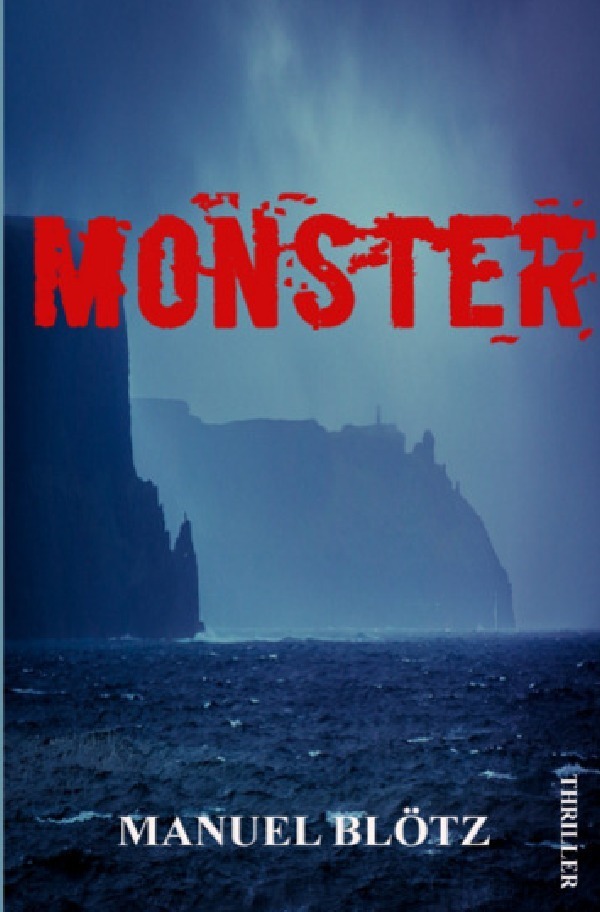 Cover: 9783745014969 | Monster | Manuel Blötz | Taschenbuch | epubli | EAN 9783745014969