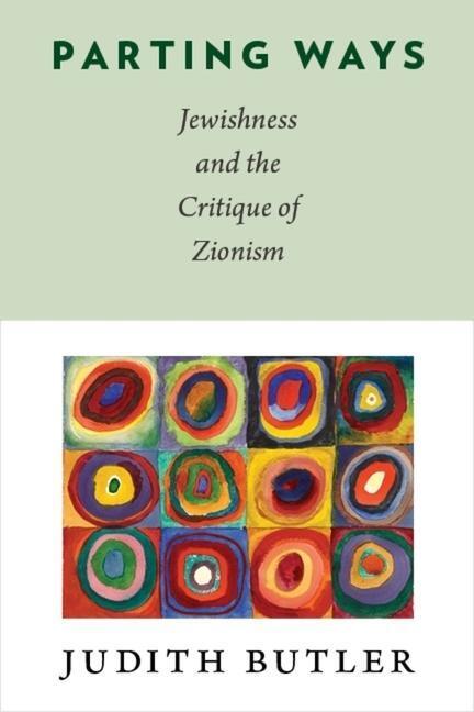 Cover: 9780231146104 | Parting Ways | Jewishness and the Critique of Zionism | Judith Butler