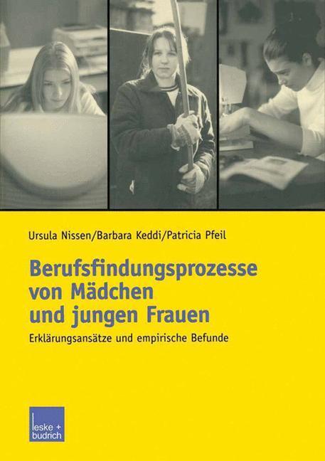Cover: 9783810036612 | Berufsfindungsprozesse von Mädchen und jungen Frauen | Nissen (u. a.)