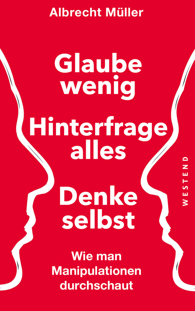Cover: 9783864892189 | Glaube wenig, hinterfrage alles, denke selbst | Albrecht Müller | Buch