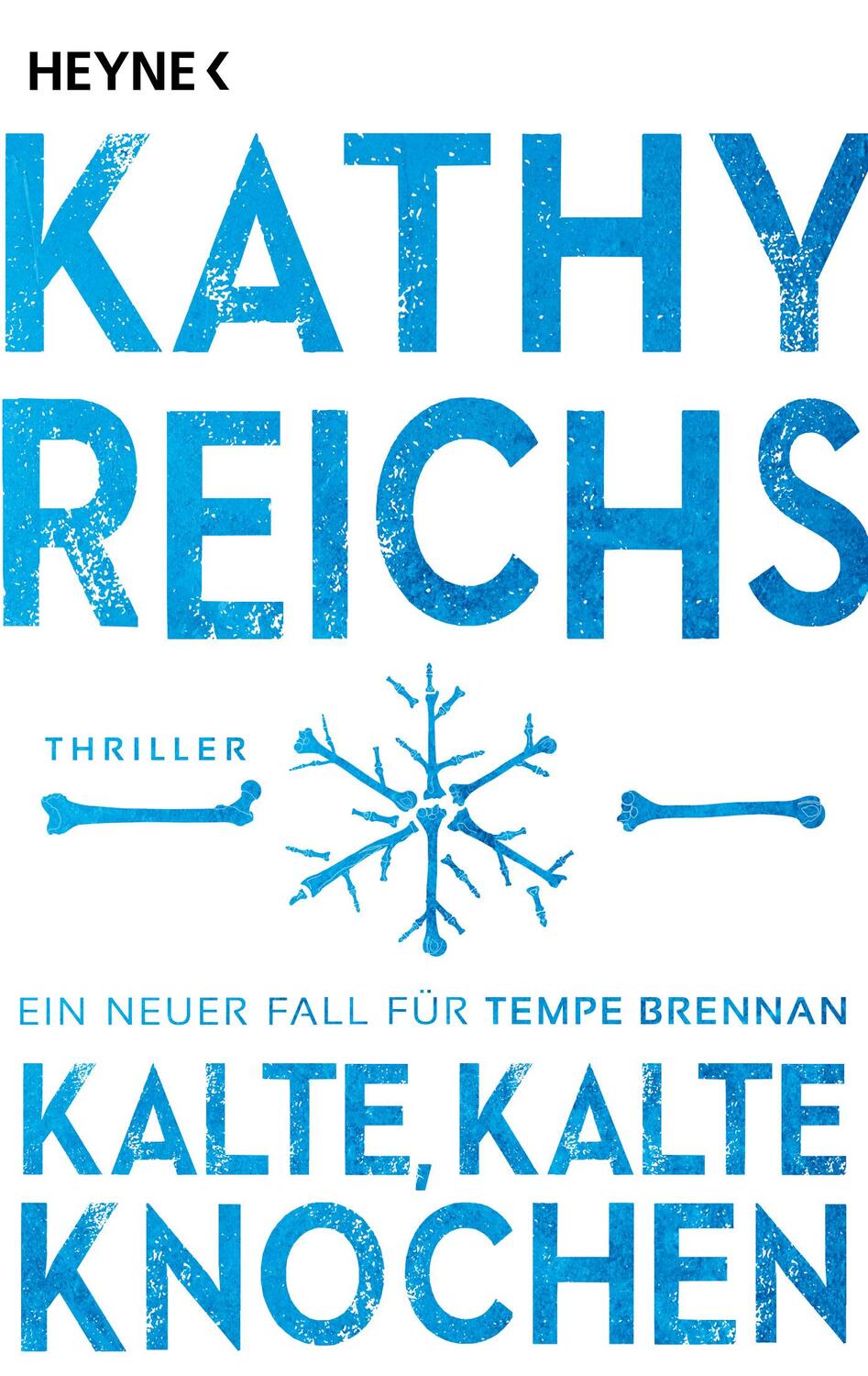 Cover: 9783453442016 | Kalte, kalte Knochen | Ein neuer Fall für Tempe Brennan | Kathy Reichs