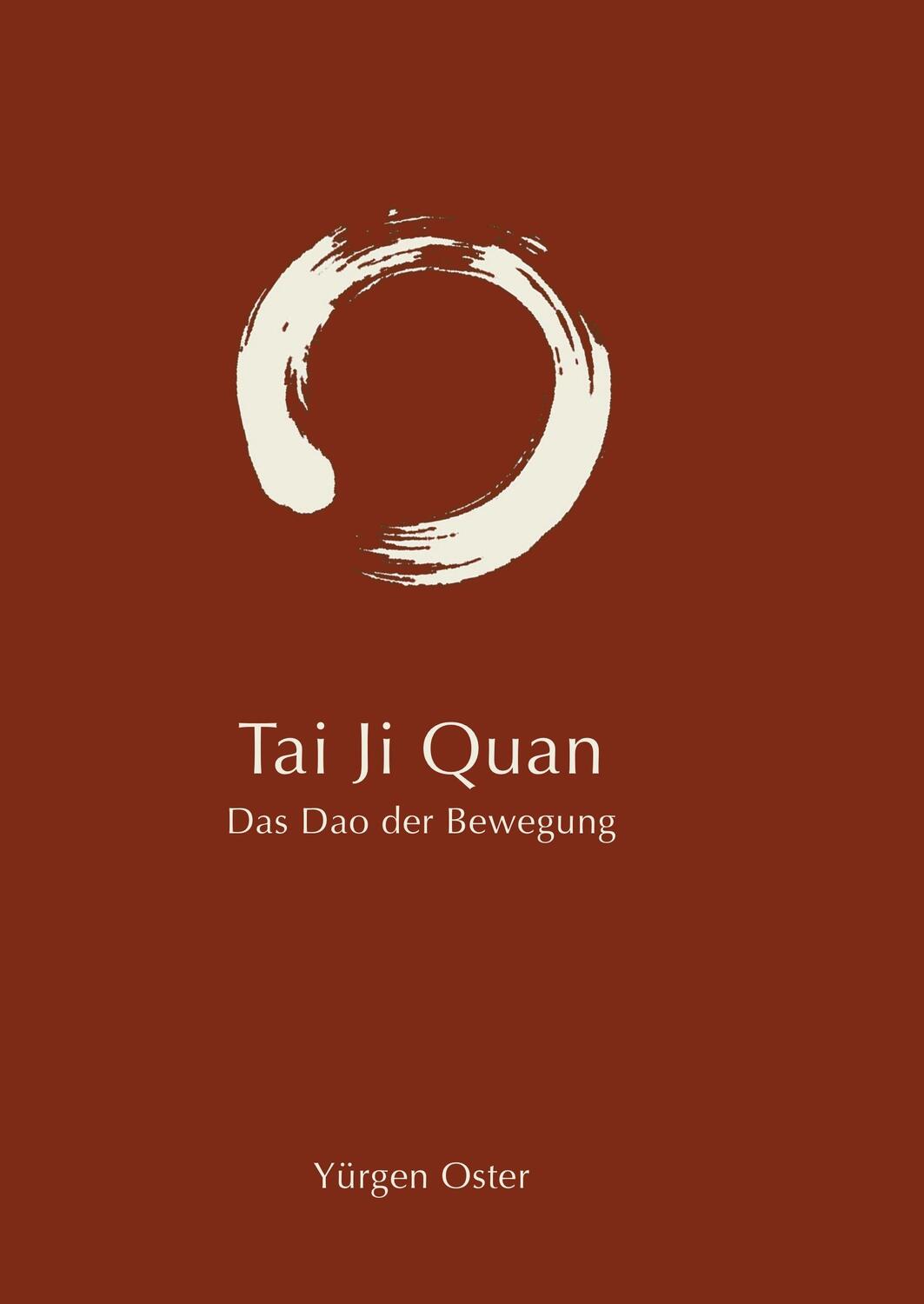 Cover: 9783735740229 | Tai JI Quan | Das Dao der Bewegung | Yürgen Oster | Buch | 176 S.
