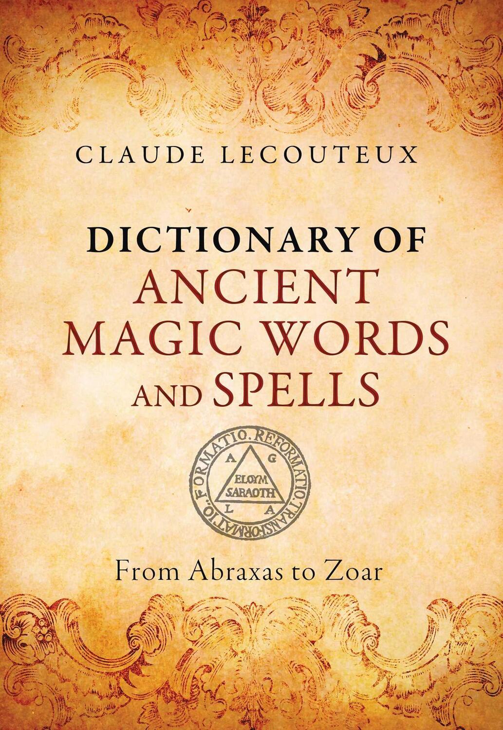 Cover: 9781620553749 | Dictionary of Ancient Magic Words and Spells: From Abraxas to Zoar