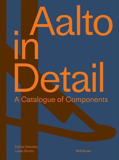 Cover: 9783035623321 | Aalto in Detail | A Catalogue of Components | Céline Dietziker (u. a.)