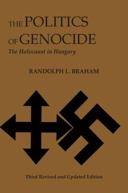 Cover: 9780880337113 | The Politics of Genocide - The Holocaust in Hungary | Randolph Braham