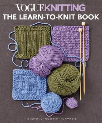 Cover: 9781640210639 | Vogue Knitting: the Learn-To-Knit Book | Vogue Knitting Magazine