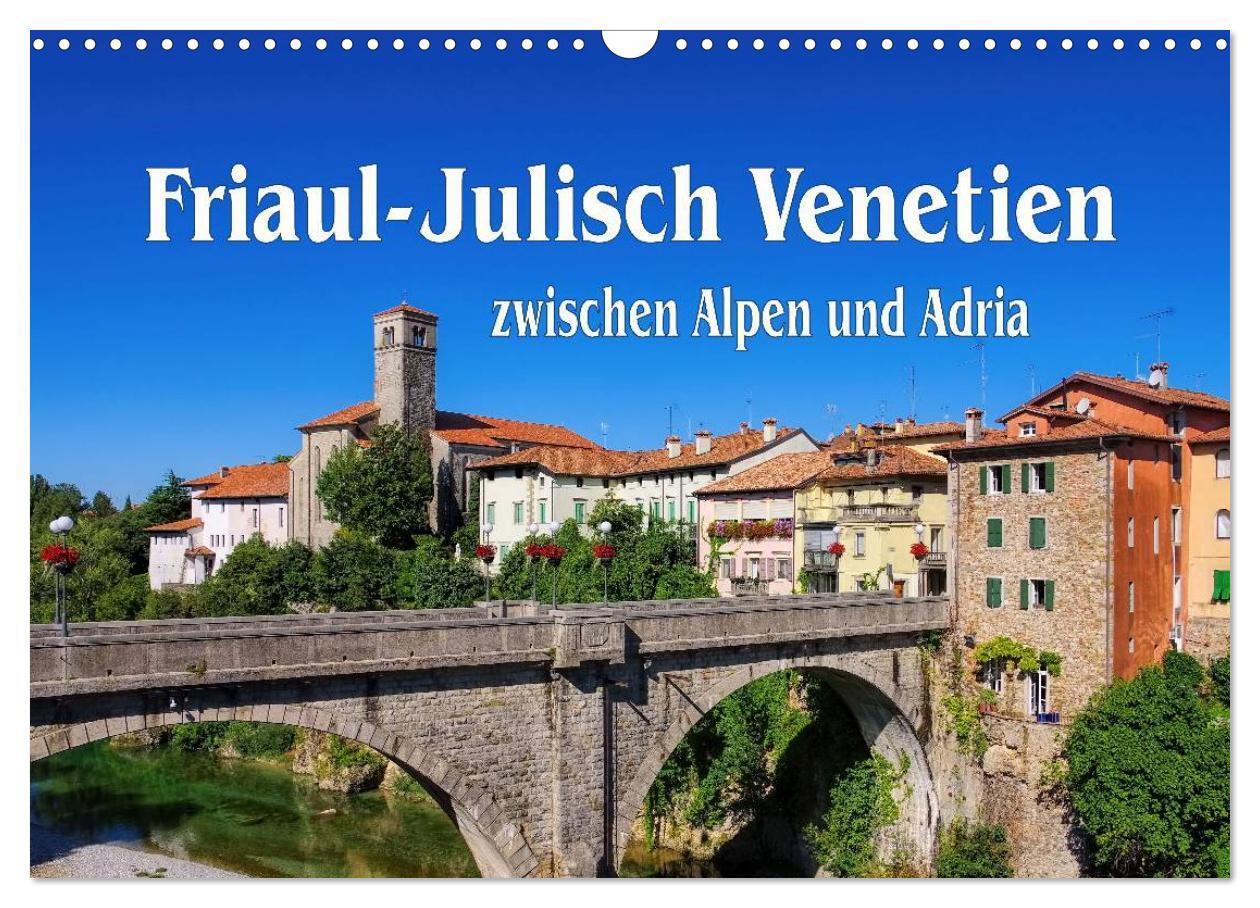 Cover: 9783383325007 | Friaul-Julisch Venetien - zwischen Alpen und Adria (Wandkalender...