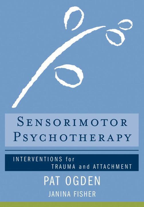 Cover: 9780393706130 | Sensorimotor Psychotherapy: Interventions for Trauma and Attachment