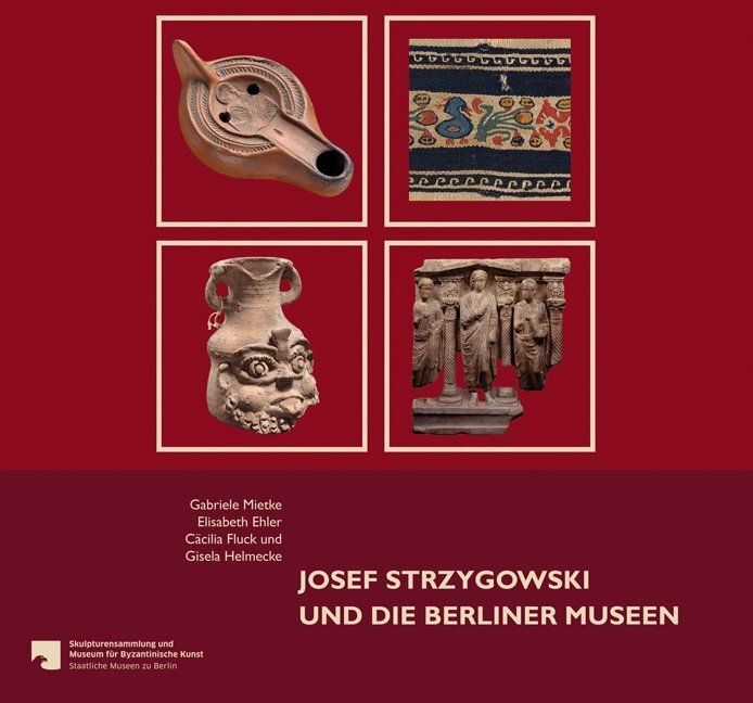 Cover: 9783895009273 | Josef Strzygowski und die Berliner Museen | Gabriele Mietke (u. a.)