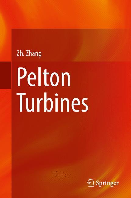 Cover: 9783319319087 | Pelton Turbines | Zhengji Zhang | Buch | Englisch | Springer