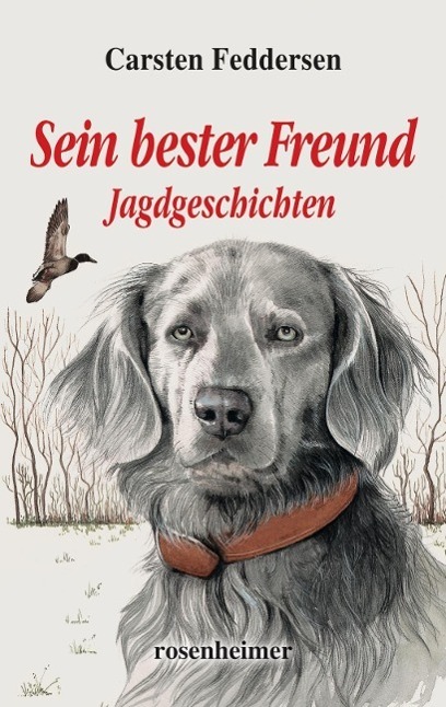 Cover: 9783475544712 | Sein bester Freund | Jagdgeschichten | Carsten Feddersen | Buch | 2015