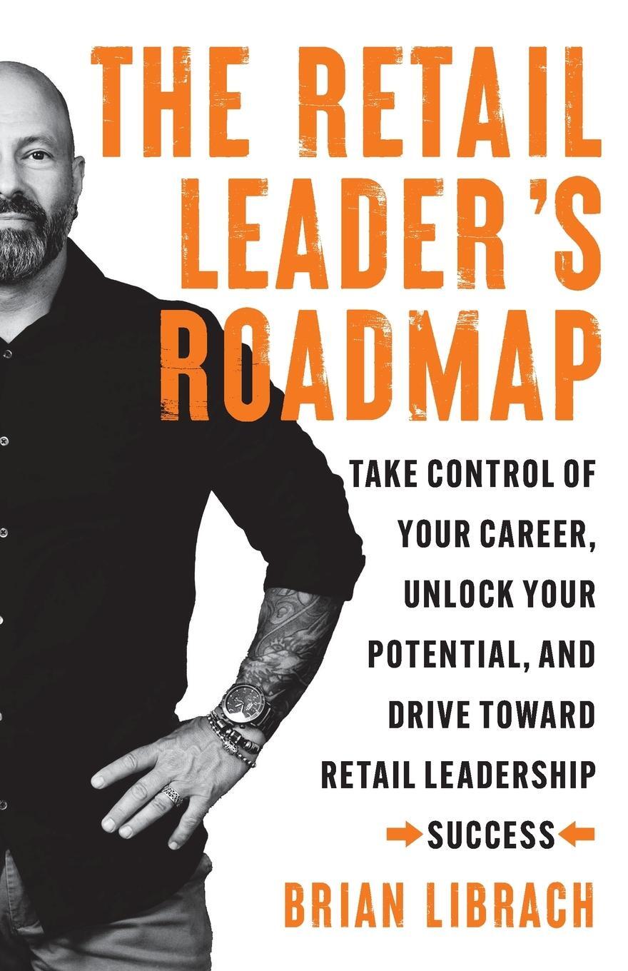 Cover: 9781962341271 | The Retail Leader's Roadmap | Brian Librach | Taschenbuch | Paperback