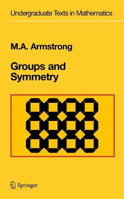Cover: 9780387966755 | Groups and Symmetry | Undergraduate Texts in Mathematics | Armstrong