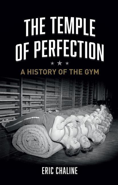 Cover: 9781780234496 | The Temple of Perfection: A History of the Gym | Eric Chaline | Buch