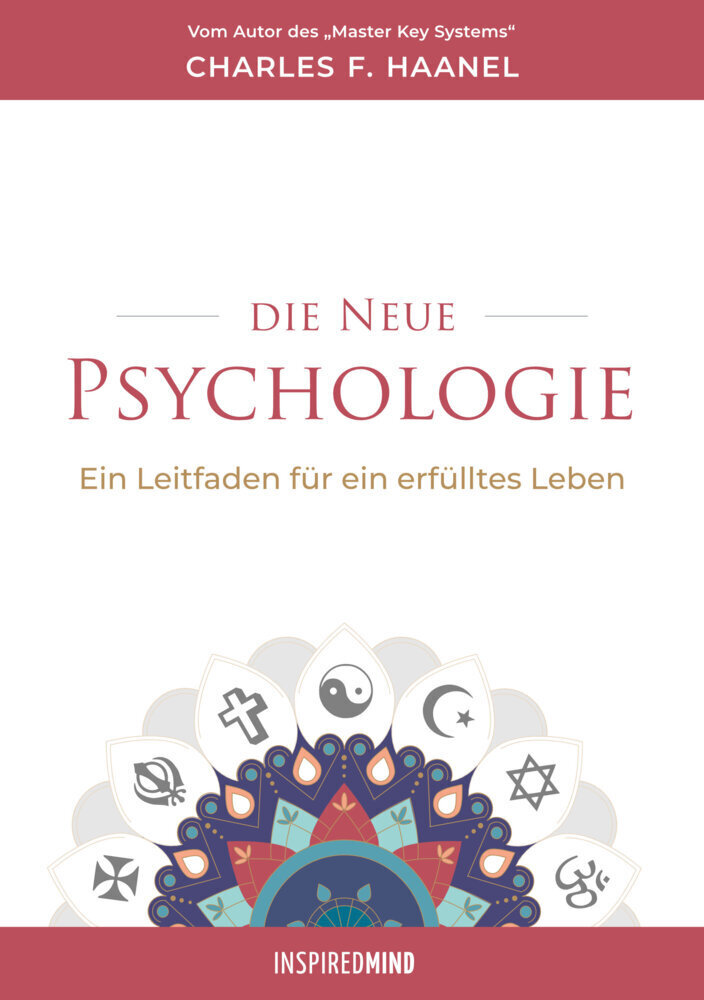 Cover: 9783945688304 | Die neue Psychologie | Ein Leitfaden für ein erfülltes Leben | Haanel