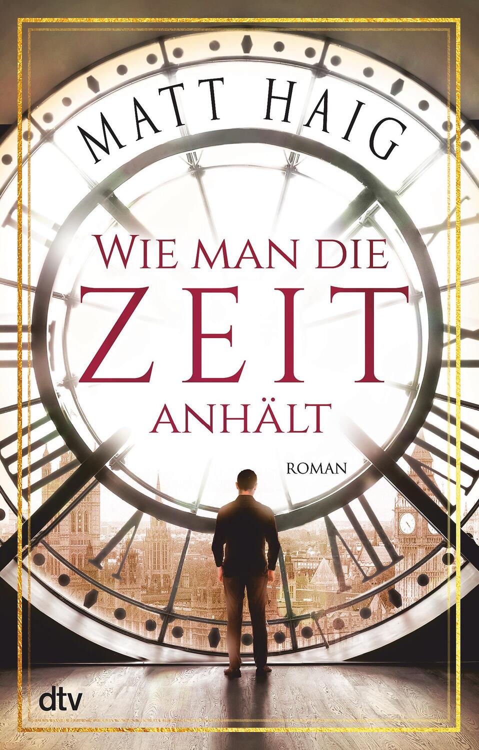 Cover: 9783423218108 | Wie man die Zeit anhält | Matt Haig | Taschenbuch | Deutsch | 2019