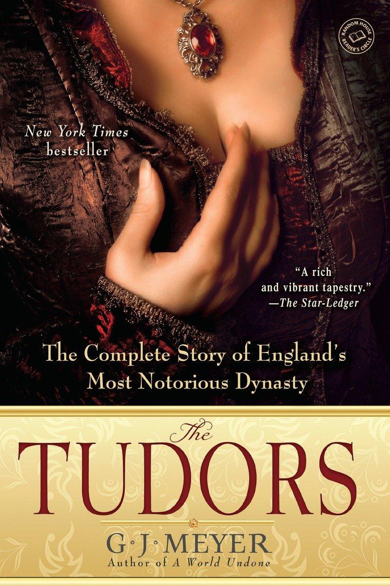 Cover: 9780385340779 | The Tudors | The Complete Story of England's Most Notorious Dynasty