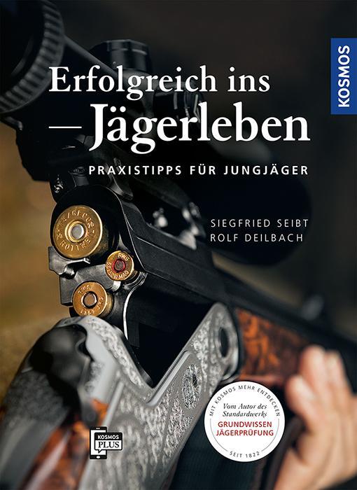 Cover: 9783440147191 | Erfolgreich ins Jägerleben | Praxistipps für Jungjäger | Seibt (u. a.)