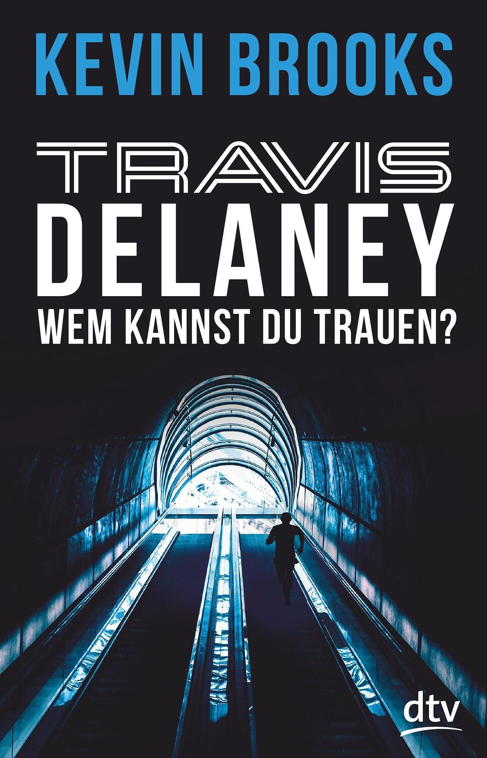 Cover: 9783423717021 | Travis Delaney - Wem kannst du trauen? | Kevin Brooks | Taschenbuch