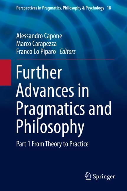 Cover: 9783319721729 | Further Advances in Pragmatics and Philosophy | Capone (u. a.) | Buch
