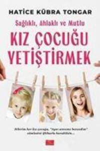 Cover: 9786259897912 | Saglikli, Ahlakli ve Mutlu Kiz Cocugu Yetistirmek | Tongar | Buch