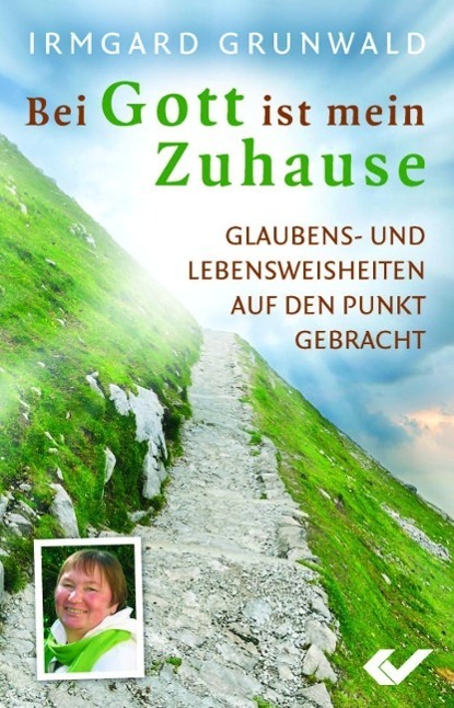 Cover: 9783863530013 | Bei Gott ist mein Zuhause | Irmgard Grunwald | Buch | Deutsch | 2013