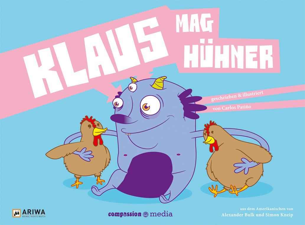 Cover: 9783981642544 | Vegan für Kids 03. Klaus mag Hühner | Carlos Patiño | Buch | Deutsch
