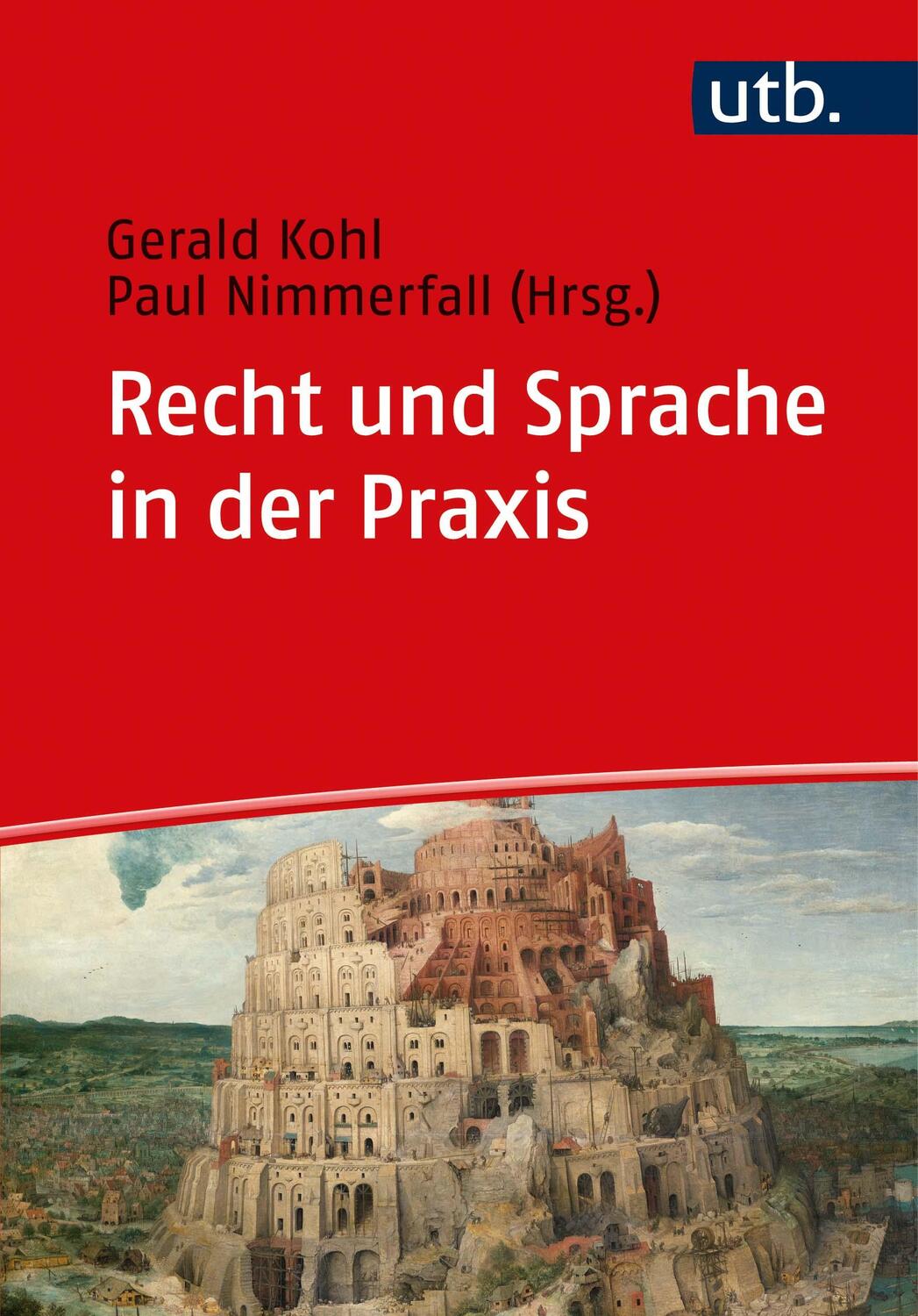 Cover: 9783825255602 | Recht und Sprache in der Praxis | Gerald Kohl (u. a.) | Taschenbuch