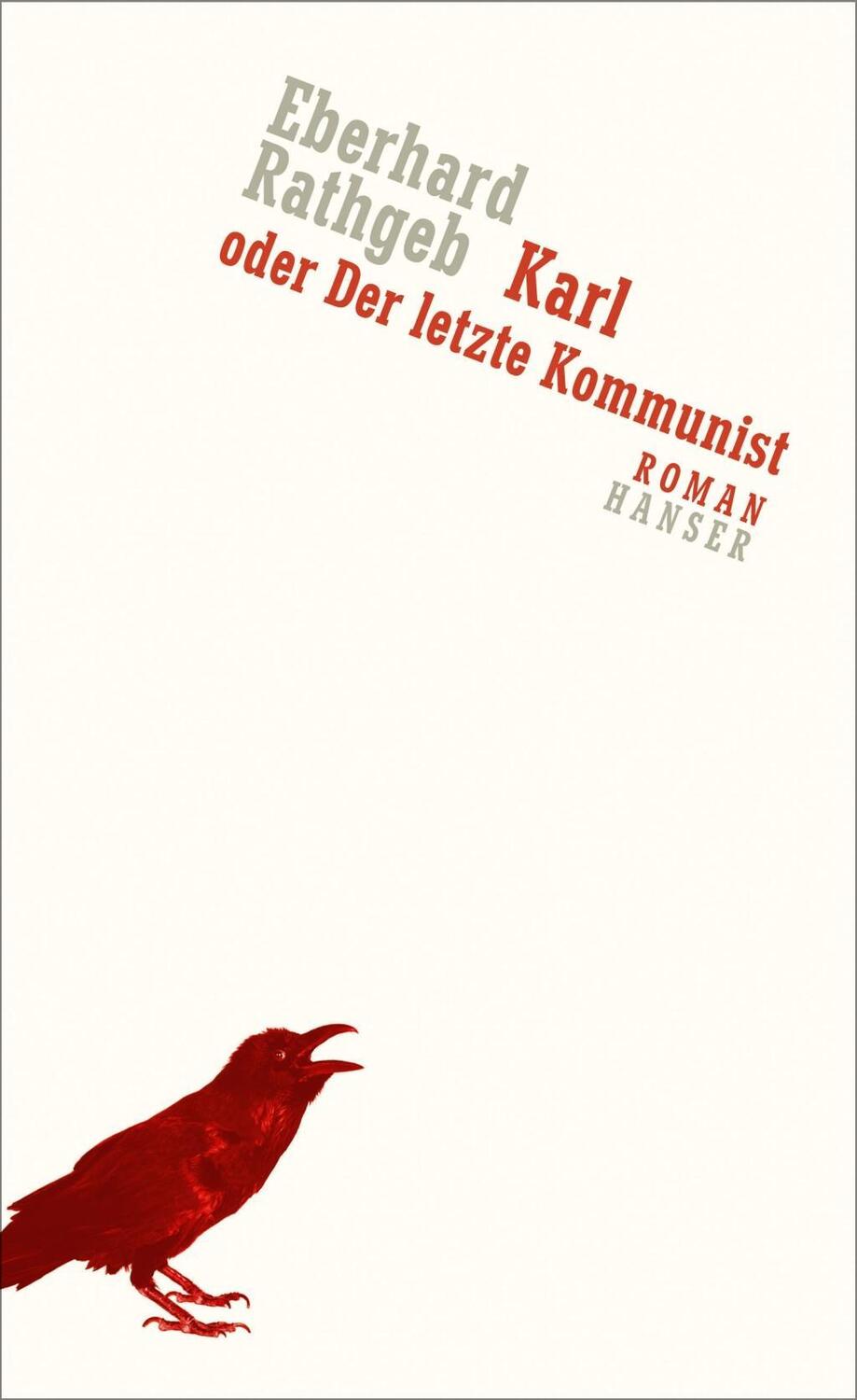 Cover: 9783446259942 | Karl oder Der letzte Kommunist | Roman | Eberhard Rathgeb | Buch