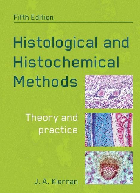 Cover: 9781907904325 | Histological and Histochemical Methods, fifth edition | Kiernan | Buch