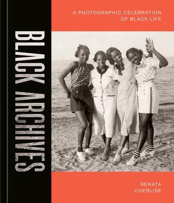 Cover: 9781984859297 | Black Archives | A Photographic Celebration of Black Life | Cherlise