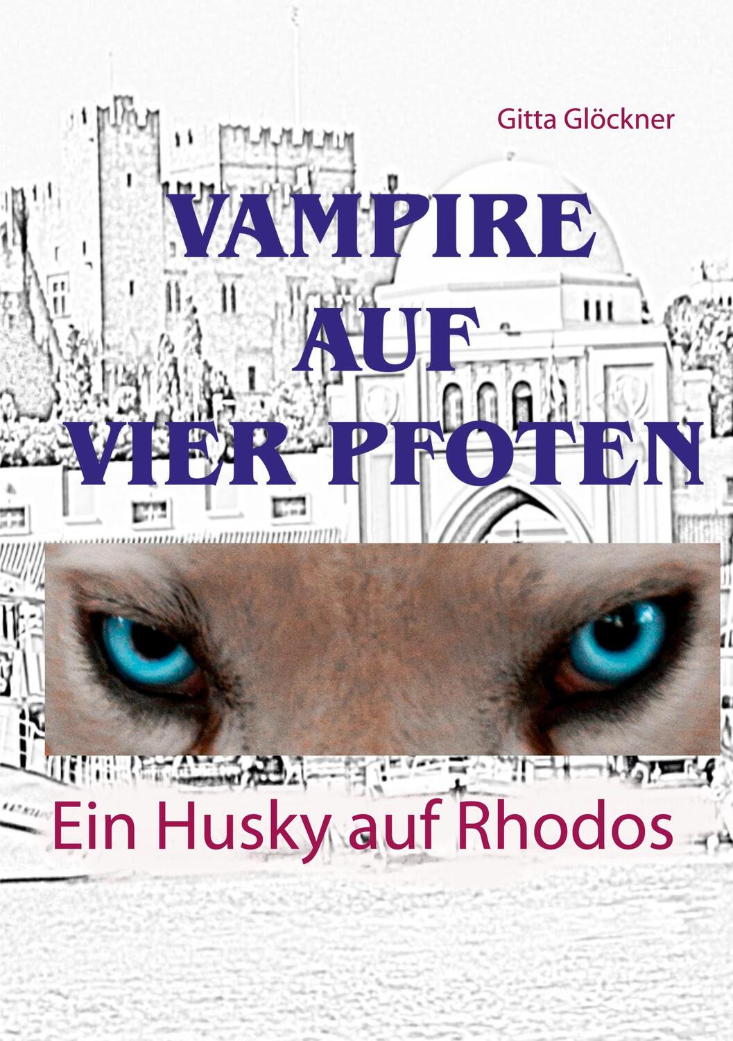 Cover: 9783751981088 | Ein Husky auf Rhodos | Gitta Glöckner | Taschenbuch | Paperback | 2020