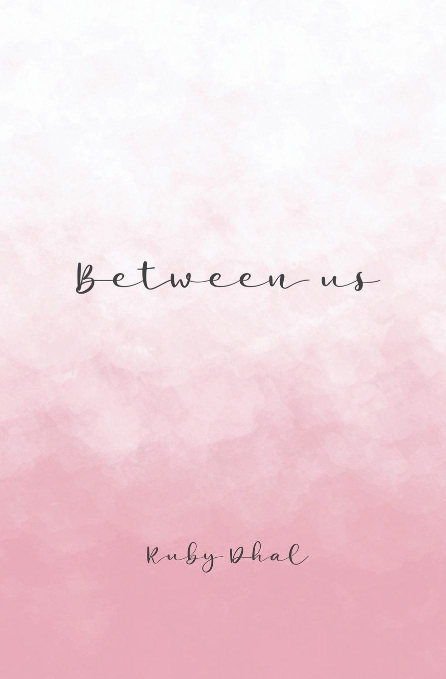 Cover: 9781916366657 | Between Us | Ruby Dhal | Taschenbuch | Paperback | Englisch | 2021