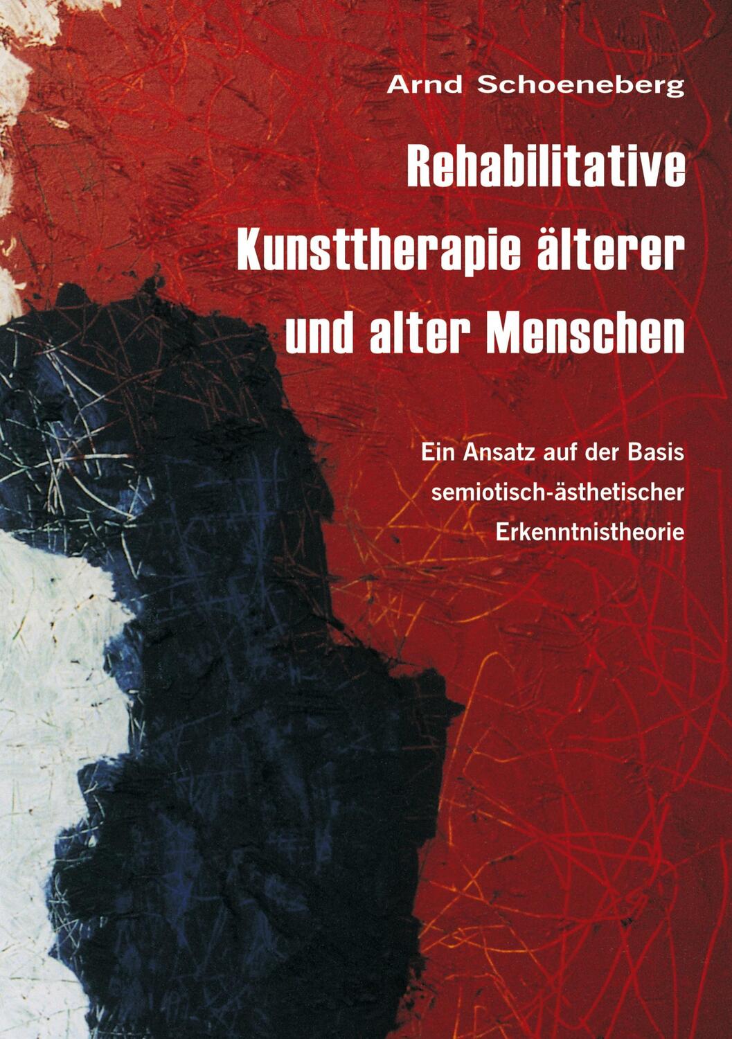 Cover: 9783831138210 | Rehabilitative Kunsttherapie älterer und alter Menschen | Schoeneberg